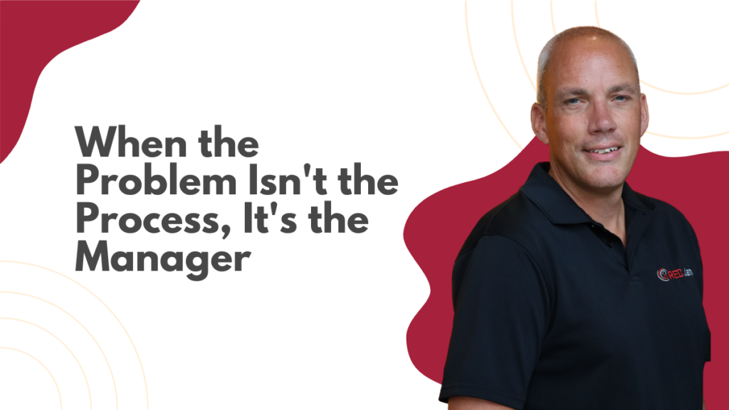 When the Problem Isn't the Process, It's the Manager