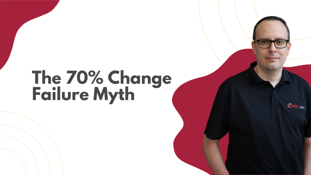 The 70% Change Failure Myth, and What Actually Makes Change Stick